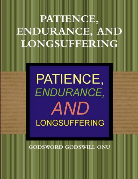 PATIENCE ENDURANCE AND LONGSUFFERING