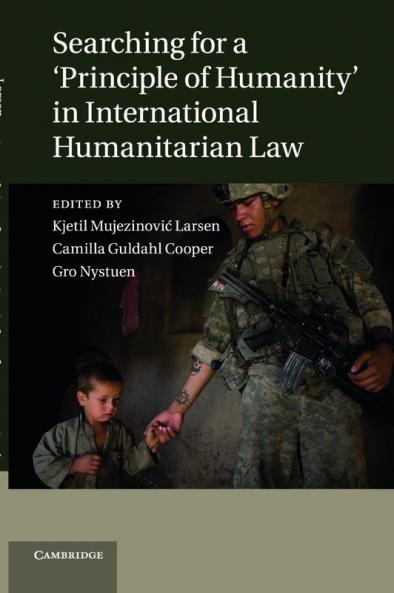 Searching for a 'Principle of Humanity' in International Humanitarian Law
