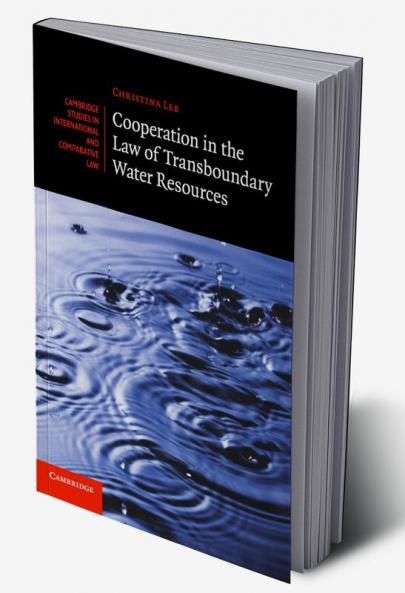 Cooperation in the Law of Transboundary Water Resources
