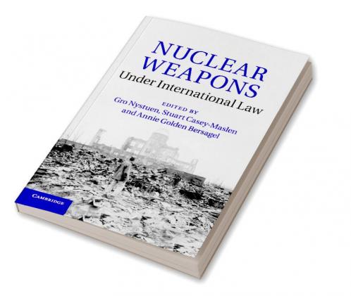 Nuclear Weapons under International Law
