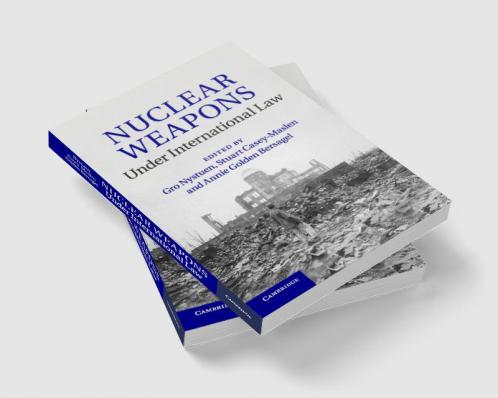 Nuclear Weapons under International Law