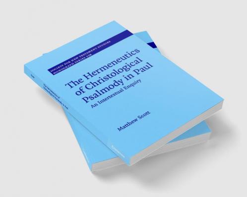 The Hermeneutics of Christological Psalmody in Paul