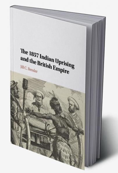 The 1857 Indian Uprising and the British Empire