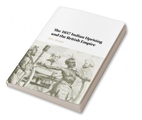 The 1857 Indian Uprising and the British Empire