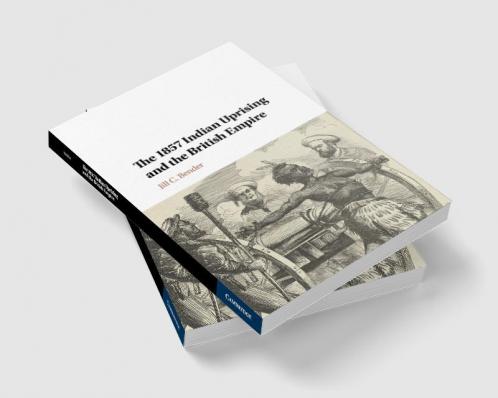 The 1857 Indian Uprising and the British Empire