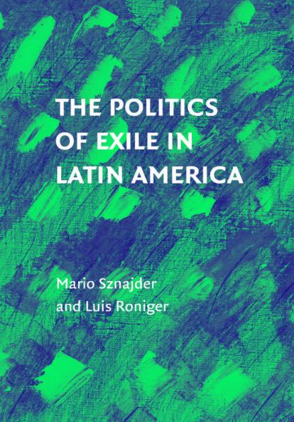 The Politics of Exile in Latin America