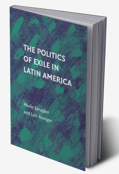 The Politics of Exile in Latin America