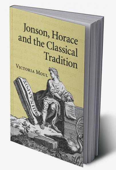 Jonson Horace and the Classical Tradition