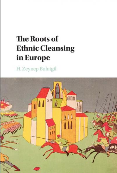 The Roots of Ethnic Cleansing in Europe