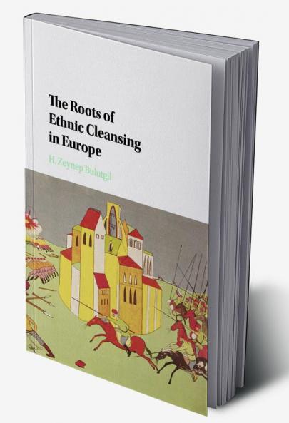 The Roots of Ethnic Cleansing in Europe