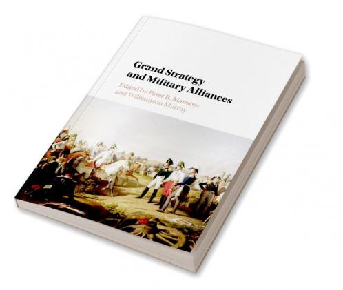 Grand Strategy and Military Alliances