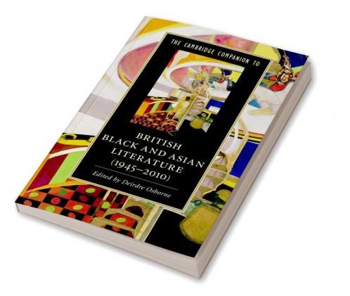 The Cambridge Companion to British Black and Asian Literature (1945-2010)