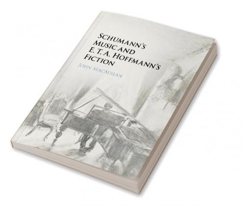 Schumann's Music and E. T. A. Hoffmann's Fiction