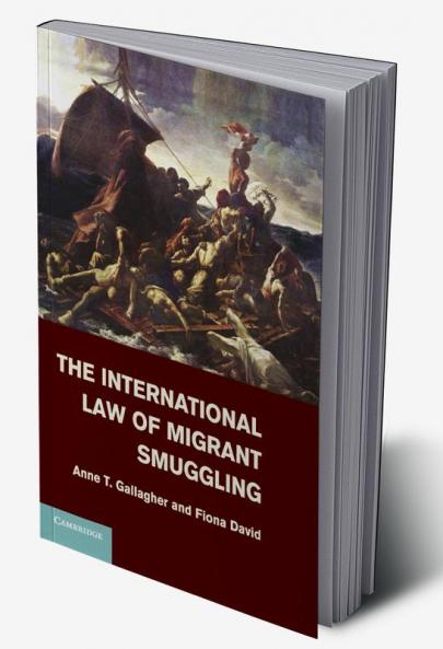 The International Law of Migrant Smuggling
