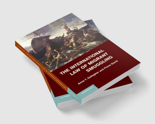 The International Law of Migrant Smuggling