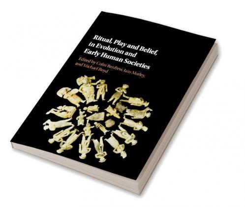Ritual Play and Belief in Evolution and Early Human Societies