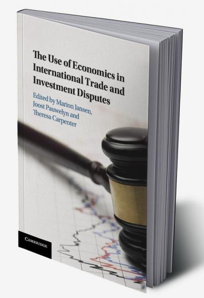 The Use of Economics in International Trade and Investment             Disputes