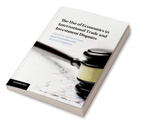 The Use of Economics in International Trade and Investment             Disputes