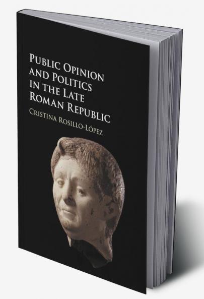 Public Opinion and Politics in the Late Roman Republic