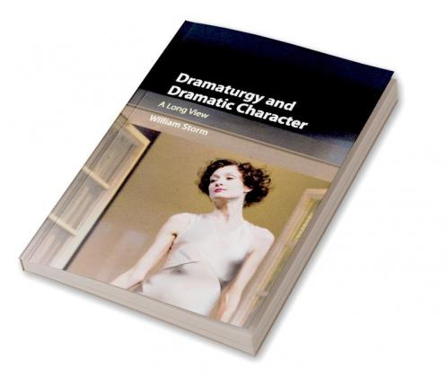Dramaturgy and Dramatic Character