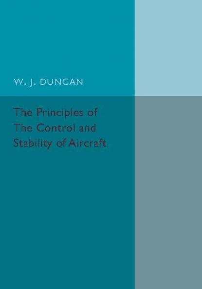 The Principles of the Control and Stability of Aircraft