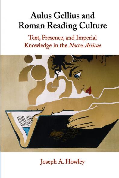 Aulus Gellius and Roman Reading Culture