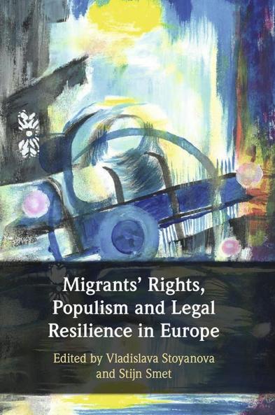 Migrants' Rights Populism and Legal Resilience in Europe