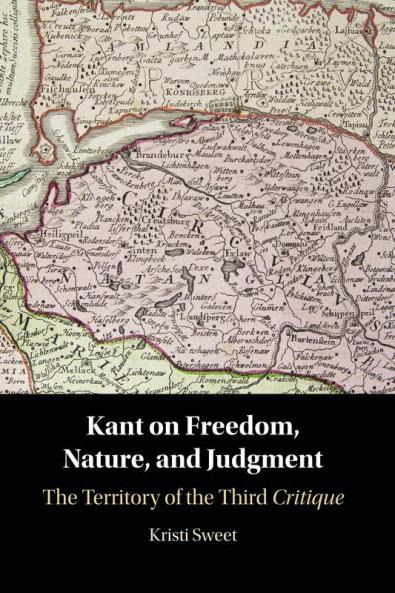 Kant on Freedom Nature and Judgment