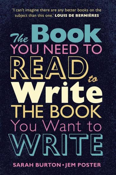 The Book You Need to Read to Write the Book You Want to Write