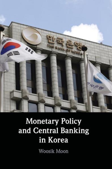 Monetary Policy and Central Banking in Korea