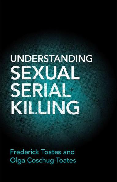 Understanding Sexual Serial Killing