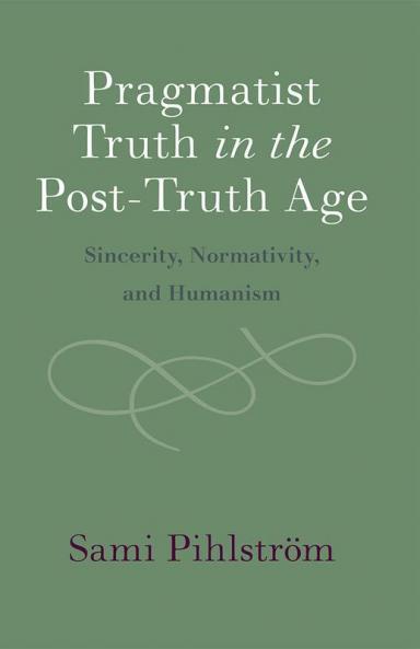 Pragmatist Truth in the Post-Truth Age