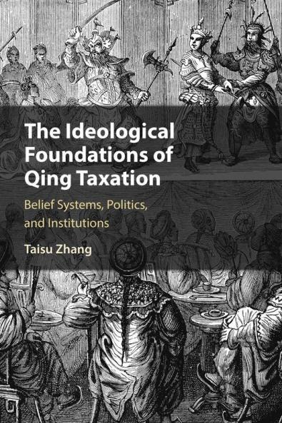 The Ideological Foundations of Qing Taxation