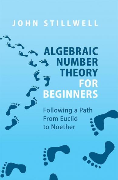 Algebraic Number Theory for Beginners