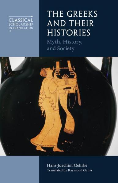 The Greeks and Their Histories