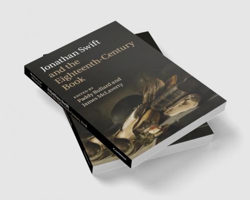 Jonathan Swift and the Eighteenth-Century Book
