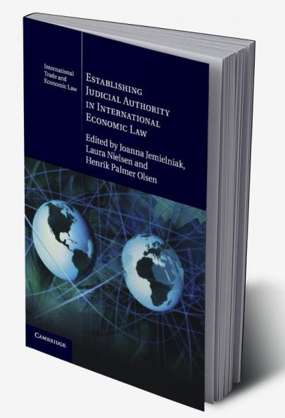 Establishing Judicial Authority in International Economic             Law