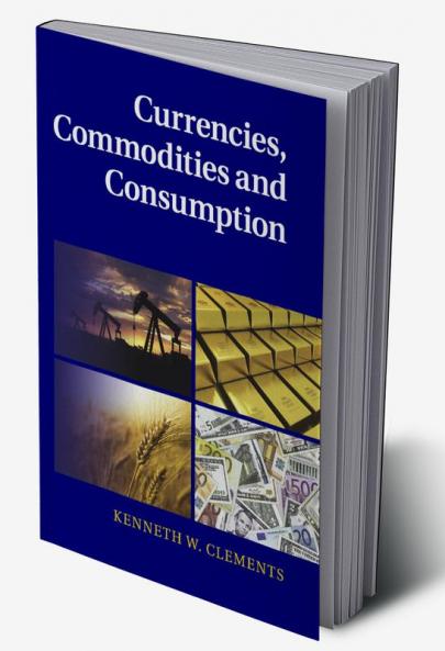 Currencies Commodities and Consumption