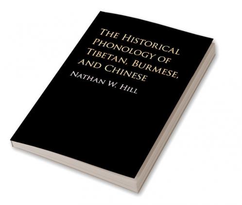 The Historical Phonology of Tibetan Burmese and Chinese