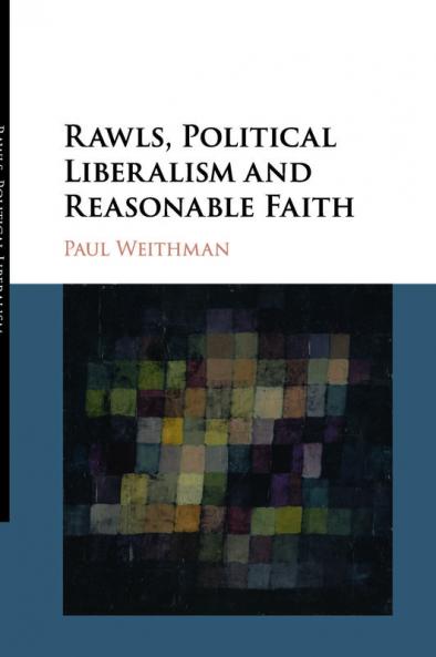Rawls Political Liberalism and Reasonable Faith
