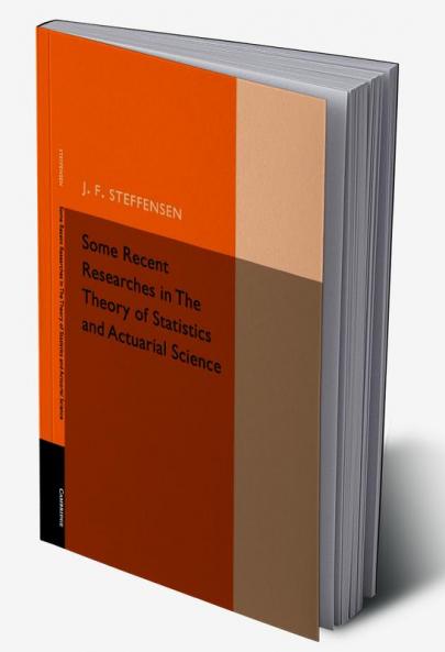 Some Recent Researches in the Theory of Statistics and Actuarial Science