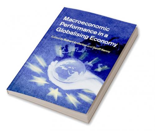 Macroeconomic Performance in a Globalising Economy