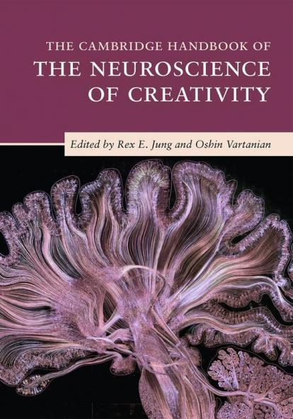 The Cambridge Handbook of the Neuroscience of Creativity
