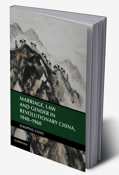 Marriage Law and Gender in Revolutionary China