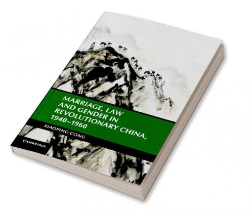 Marriage Law and Gender in Revolutionary China