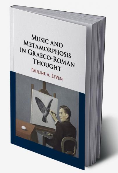 Music and Metamorphosis in Graeco-Roman Thought