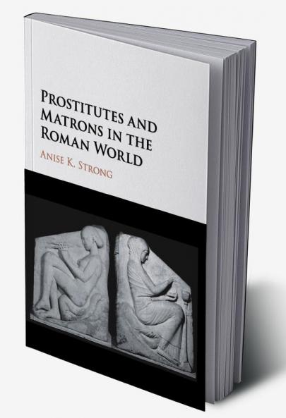 Prostitutes and Matrons in the Roman World