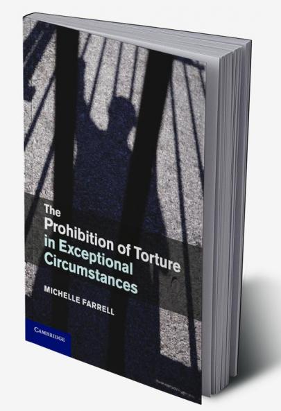 The Prohibition of Torture in Exceptional Circumstances