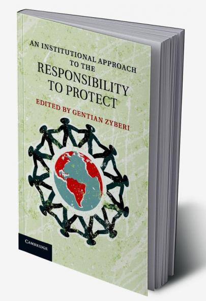 An Institutional Approach to the Responsibility to Protect