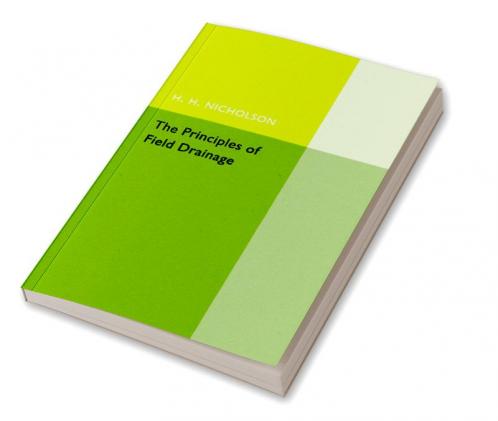 The Principles of Field Drainage